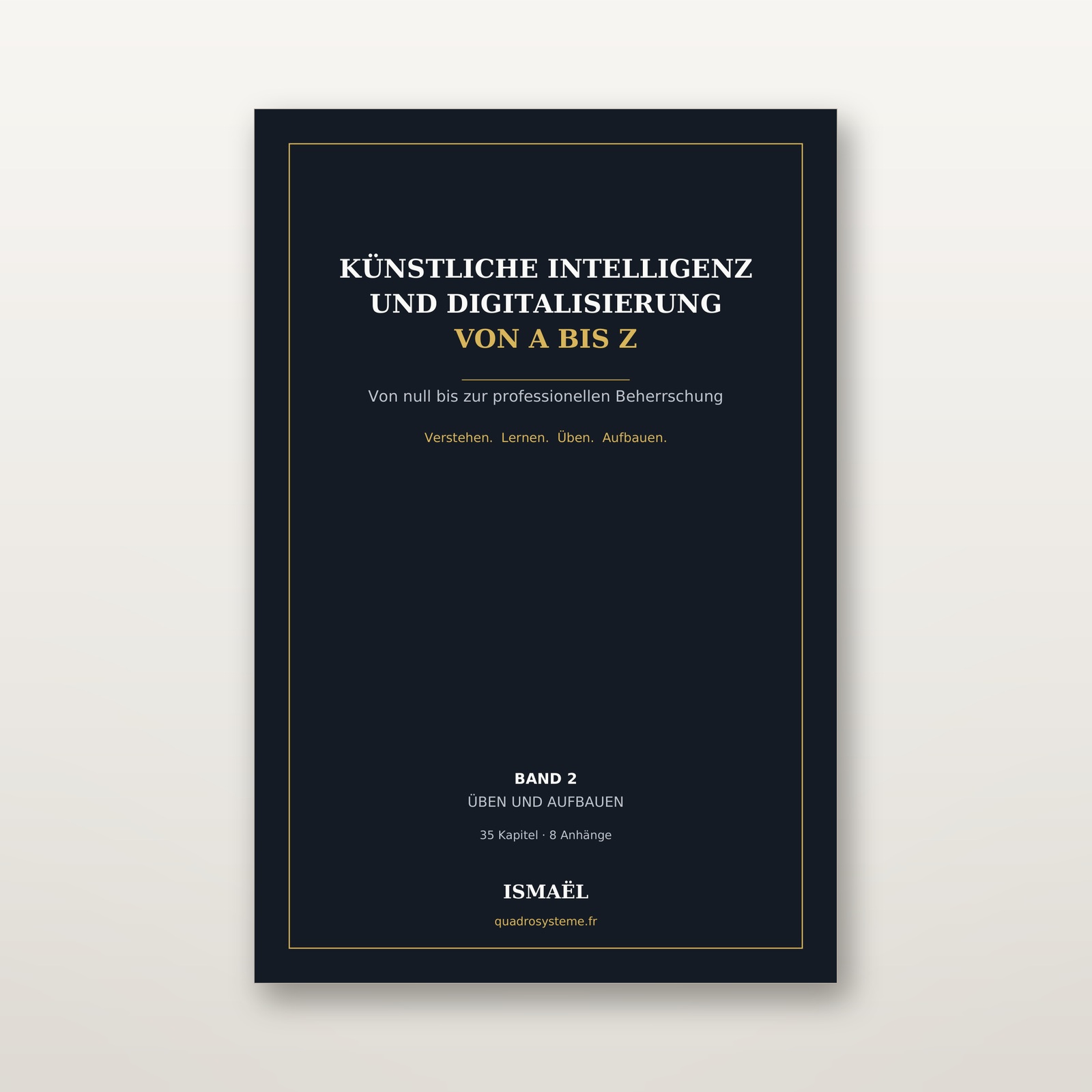 künstliche intelligenz und digitalisierung von a bis z — band 2 (Üben und aufbauen) — de v2 02 couverture face Künstliche Intelligenz und Digitalisierung von A bis Z — Band 2 (Üben und aufbauen) — DE_V2_02_couverture_face
