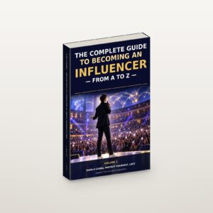 The Complete Guide to Becoming an Influencer — from A to Z — Volume 2 (Earn a Living, Protect Yourself, Last) — EN_3113_01_livre_ferme